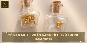 Có Nên Mua 1 Phân Vàng Tích Trữ Trong Năm 2026?