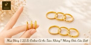 Mua Vàng 1.25 Li Online Có An Toàn Không? Những Điều Cần Biết