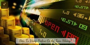Đầu Tư Vàng Online Có An Toàn Không?