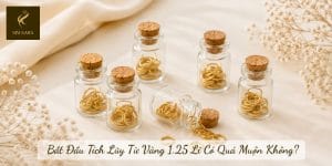 Bắt Đầu Tích Lũy Từ Vàng 1.25 Li Có Quá Muộn Không?