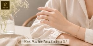 Mệnh Thủy Hợp Trang Sức Vàng Gì?
