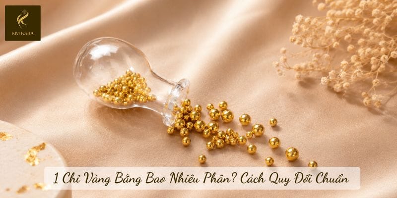 1 Chỉ Vàng Bằng Bao Nhiêu Phân? Cách Quy Đổi Chuẩn