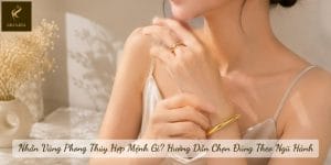 Nhẫn Vàng Phong Thủy Hợp Mệnh Gì? Hướng Dẫn Chọn Đúng Theo Ngũ Hành