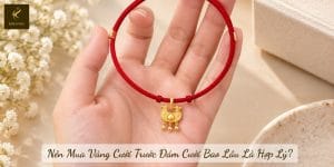 Nên Mua Vàng Cưới Trước Đám Cưới Bao Lâu Là Hợp Lý?