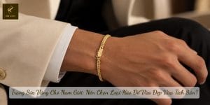 Trang Sức Vàng Cho Nam Giới: Nên Chọn Loại Nào Để Vừa Đẹp Vừa Tích Sản?