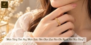 Nhẫn Vàng Trơn Hay Nhẫn Kiểu: Nên Chọn Loại Nào Cho Người Mới Mua Vàng?